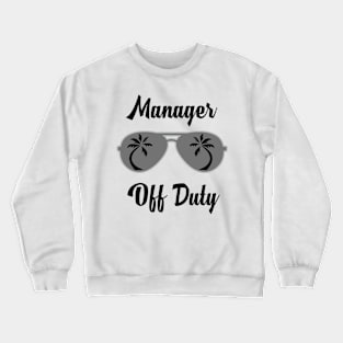 Off Duty Manager Funny Summer Vacation Crewneck Sweatshirt